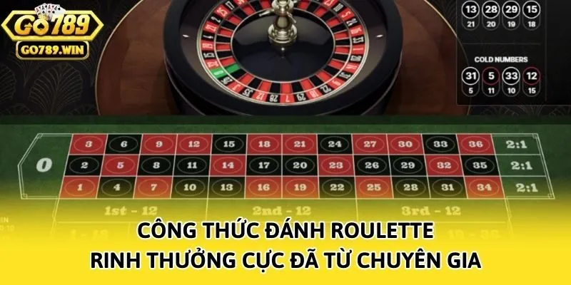 Công Thức Đánh Roulette Rinh Thưởng Cực Đã Từ Chuyên Gia