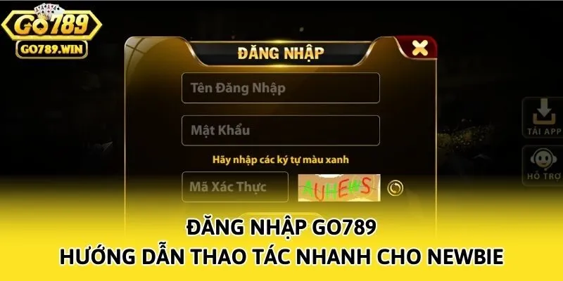 Đăng Nhập Go789 - Hướng Dẫn Thao Tác Nhanh Cho Newbie