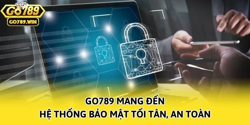 Go789 mang đến hệ thống bảo mật tối tân, an toàn