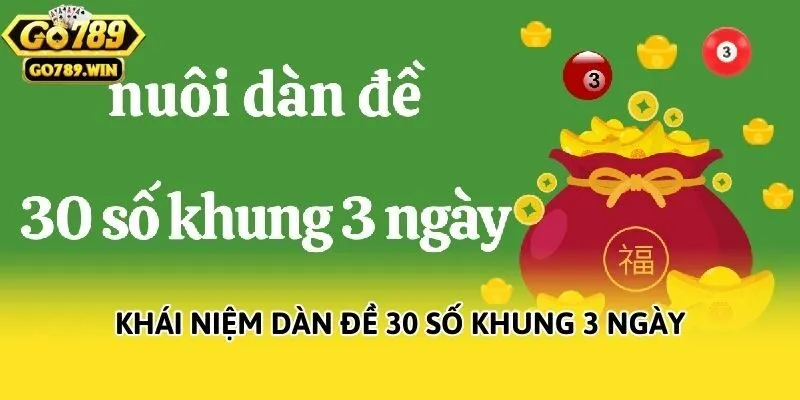 Khái niệm dàn đề 30 số khung 3 ngày