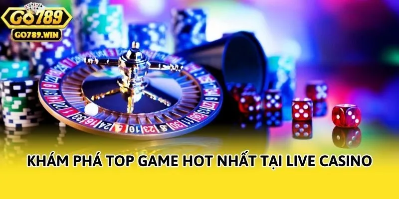Khám phá top game hot nhất tại Live Casino