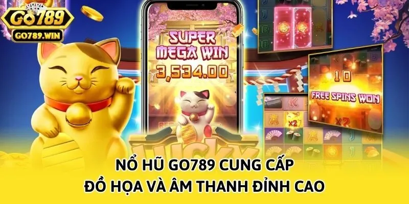 Nổ hũ Go789 cung cấp đồ họa và âm thanh đỉnh cao