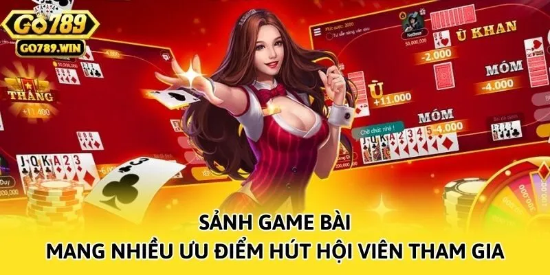 Sảnh game bài mang nhiều ưu điểm hút hội viên tham gia
