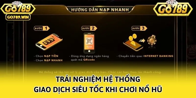 Trải nghiệm hệ thống giao dịch siêu tốc khi chơi nổ hũ
